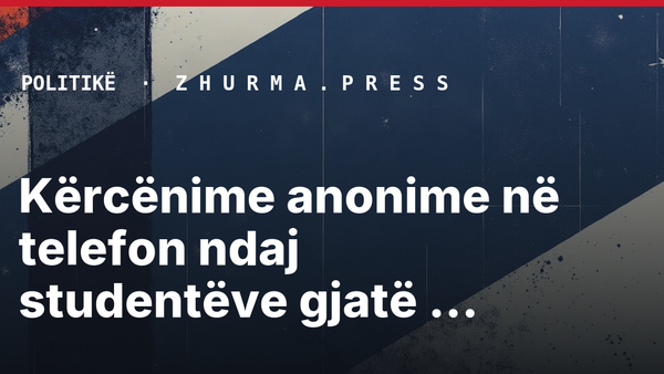 Kërcënime anonime në telefon ndaj studentëve gjatë protestave