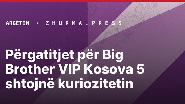 Përgatitjet për Big Brother VIP Kosova 5 shtojnë kuriozitetin