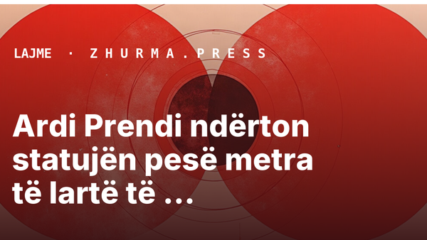 Ardi Prendi ndërton statujën pesë metra të lartë të Skënderbeut