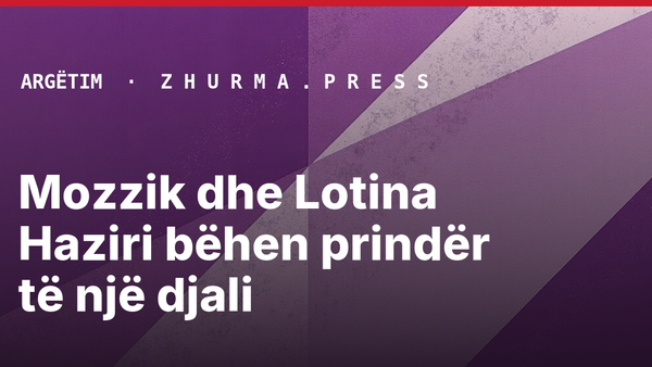 Mozzik dhe Lotina Haziri bëhen prindër të një djali