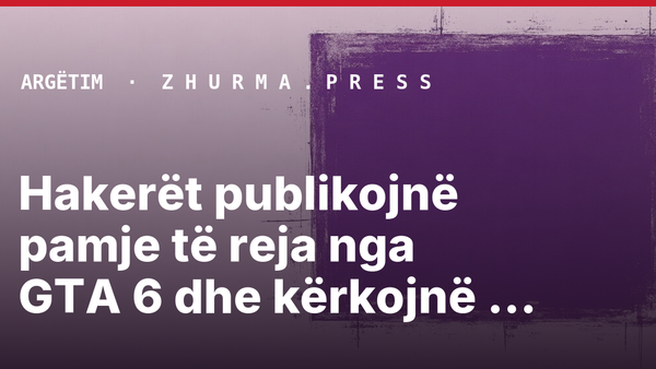 Hakerët publikojnë pamje të reja nga GTA 6 dhe kërkojnë 30 milionë dollarë