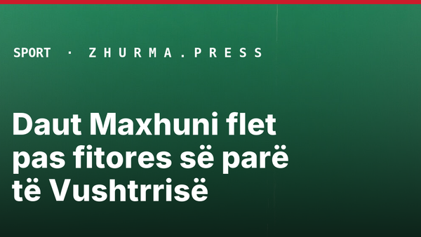 Daut Maxhuni flet pas fitores së parë të Vushtrrisë