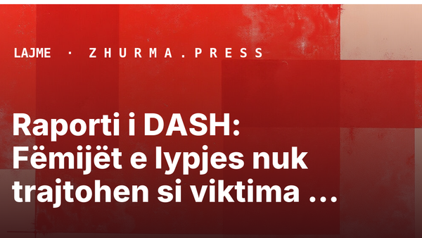 Raporti i DASH: Fëmijët e lypjes nuk trajtohen si viktima trafikimi