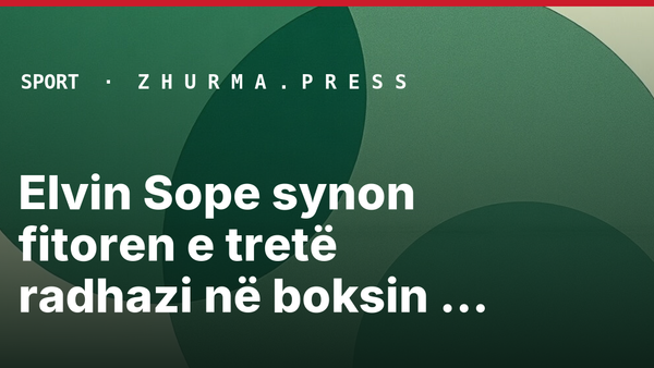 Elvin Sope synon fitoren e tretë radhazi në boksin profesionist