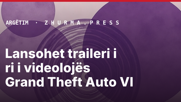 Lansohet traileri i ri i videolojës Grand Theft Auto VI