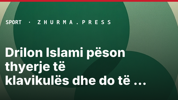 Drilon Islami pëson thyerje të klavikulës dhe do të mungojë gjatë