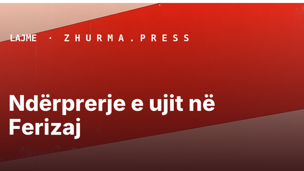 Ndërprerje e ujit në Ferizaj