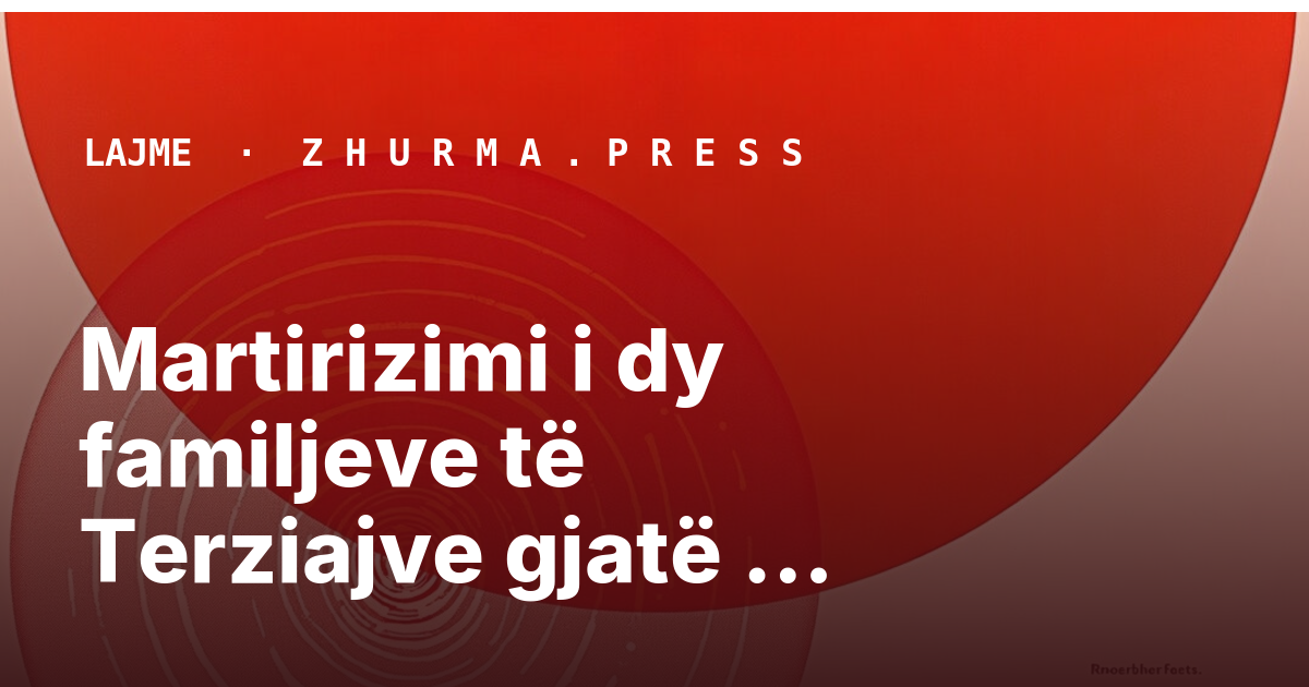 Martirizimi i dy familjeve të Terziajve gjatë viteve 1846-1848