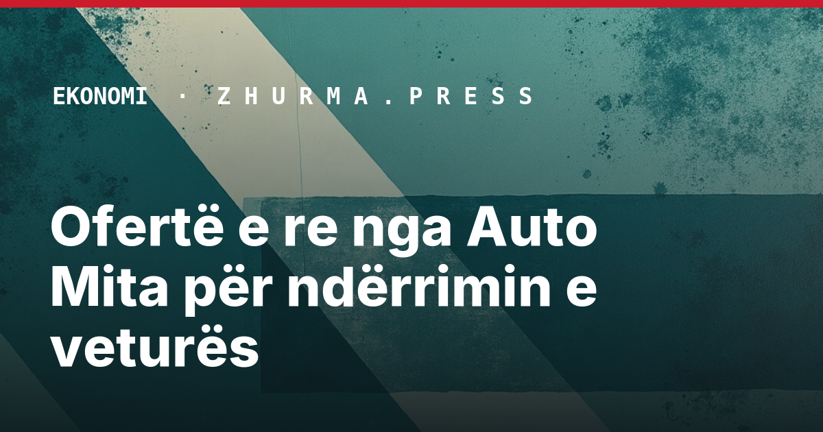 Ofertë e re nga Auto Mita për ndërrimin e veturës