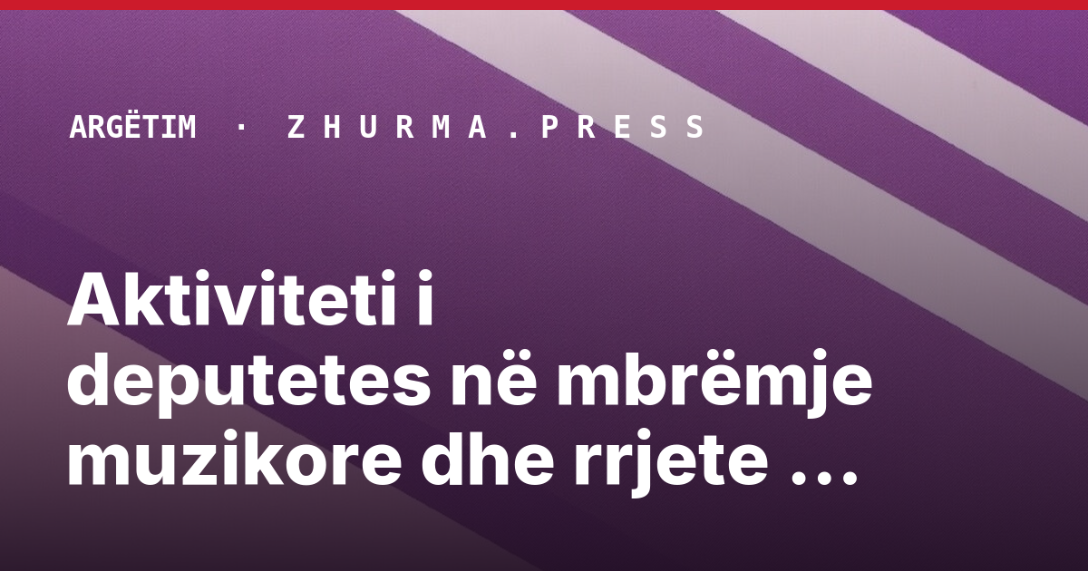 Aktiviteti i deputetes në mbrëmje muzikore dhe rrjete sociale