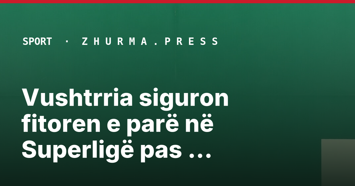 Vushtrria siguron fitoren e parë në Superligë pas triumfit ndaj Gjilanit