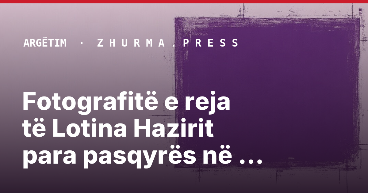 Fotografitë e reja të Lotina Hazirit para pasqyrës në garderobë