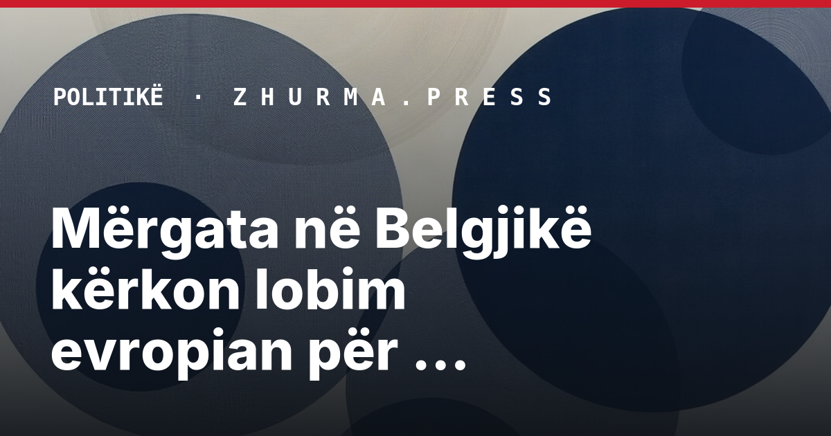 Mërgata në Belgjikë kërkon lobim evropian për ish-krerët e UÇK-së