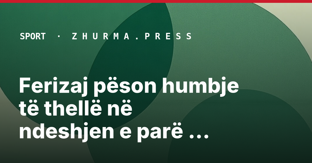 Ferizaj pëson humbje të thellë në ndeshjen e parë evropiane