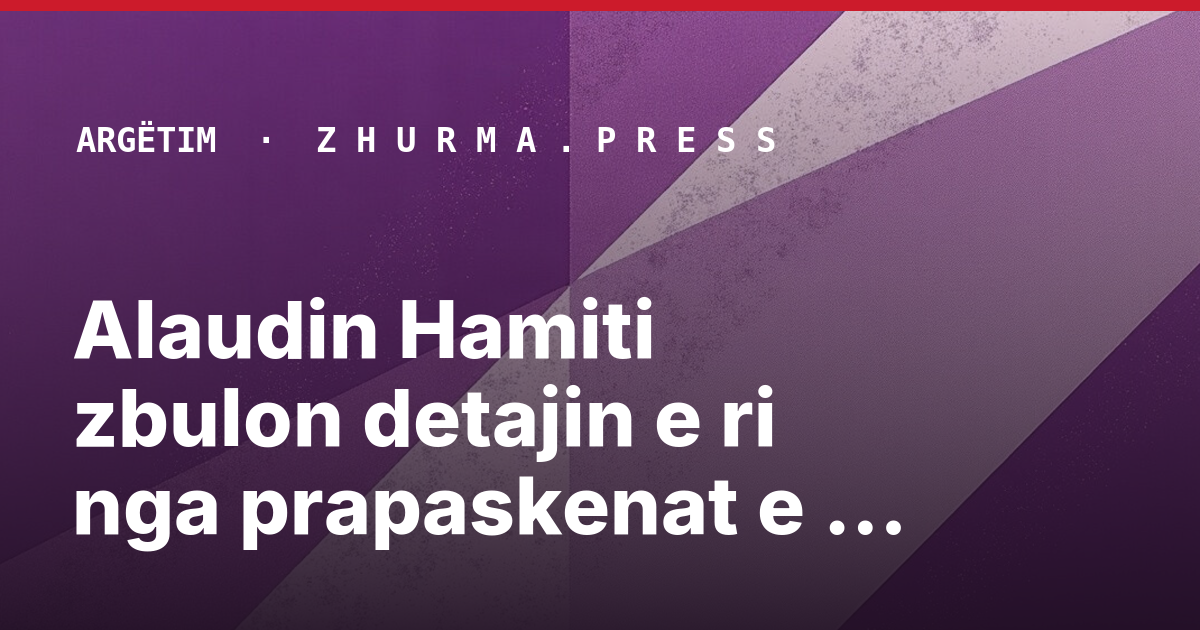 Alaudin Hamiti zbulon detajin e ri nga prapaskenat e Big Brother