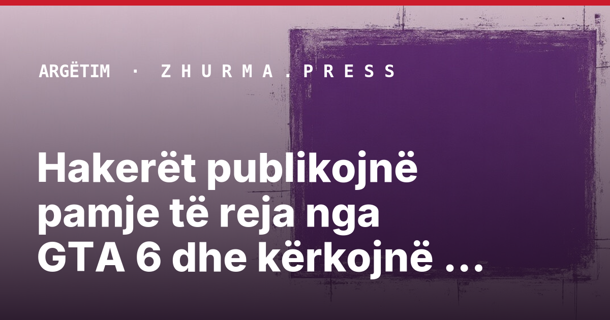 Hakerët publikojnë pamje të reja nga GTA 6 dhe kërkojnë 30 milionë dollarë