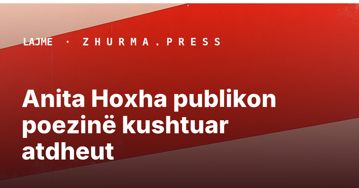Anita Hoxha publikon poezinë kushtuar atdheut